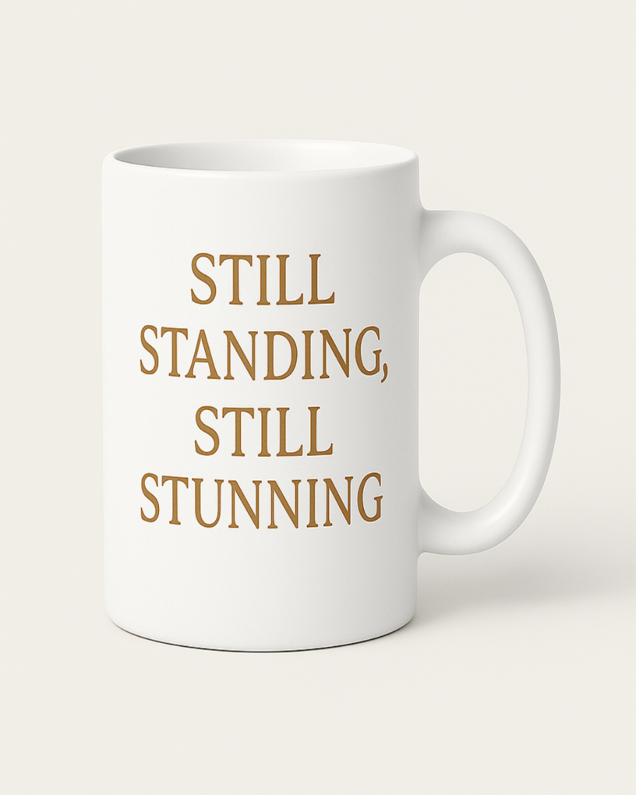 Voice Mug- Still Standing, Still Stunning